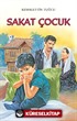 Sakat Çocuk/Kemalettin Tuğcu'dan Seçmeler Dizisi