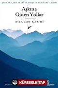 Şankara, İbn Arabi ve Meister Eckhart'a Göre Aşkına Giden Yollar