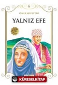 Yalnız Efe/Çocuklara Ömer Seyfettin'den Seçmeler Dizisi