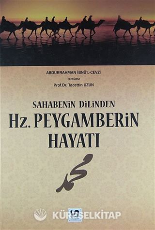 Sahabenin Dilinden Hz. Peygamberin Hayatı