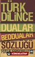 Türk Dilince Dualar, Beddualar Sözlüğü