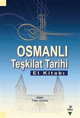 Osmanlı Teşkilat Tarihi El Kitabı