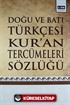 Doğu ve Batı Türkçesi Kur'an Tercümeleri Sözlüğü