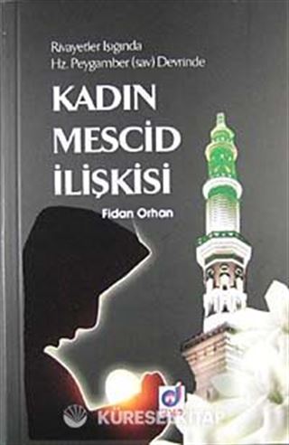 Kadın Mescid İlişkisi Hz. Peygamber (sav)Devrinde Rivayetler Işığında