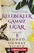 Kelebekler Gamsız Uçar