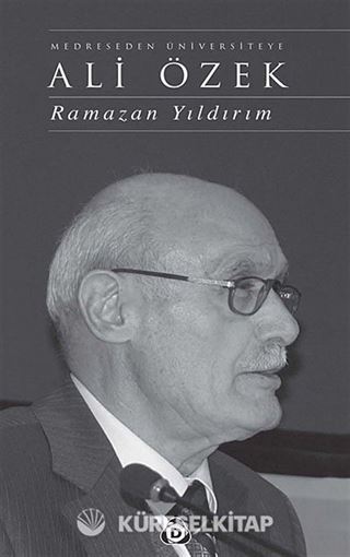 Medreseden Üniversiteye Ali Özek (Ciltsiz)