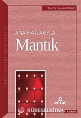 Anahatlarıyla Mantık / Dr. İbrahim Çapak