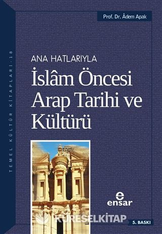 Ana Hatlarıyla İslam Öncesi Arap Tarihi ve Kültürü