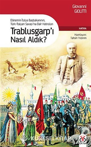Trablusgarp'ı Nasıl Aldık?