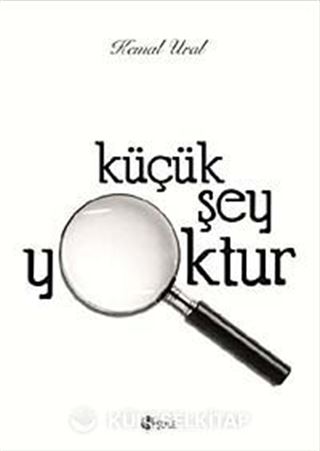 Küçük Şey Yoktur (Keten Cilt)