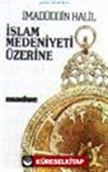 İslam Medeniyeti Üzerine