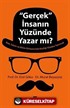 Gerçek İnsanın Yüzünde Yazar mı?