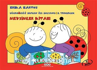 Uğurböceği Sevecen ile Salyangoz Tomurcuk-Mevsimler Kitabı