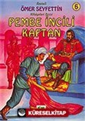 Pembe İncili Kaftan/Ömer Seyfettin/Resimli Çocuk Klasikleri Dizisi