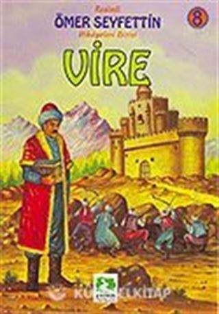 Vire/Ömer Seyfettin/Resimli Çocuk Klasikleri Dizisi