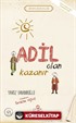 Adil Olan Kazanır / Erdem Hikayeleri