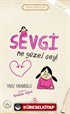 Sevgi Ne Güzel Şey / Erdem Hikayeleri