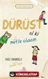 Dürüst Ol ki Mutlu Olasın / Erdem Hikayeleri