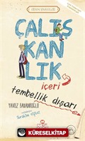 Çalışkanlık İçeri, Tembellik Dışarı / Erdem Hikayeleri