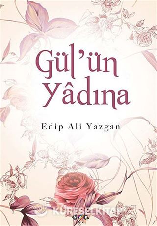 Gül'ün Yadına