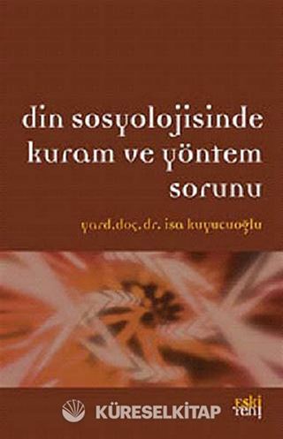 Din Sosyolojisinde Kuram ve Yöntem Sorunu