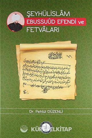 Şeyhülislam Ebussuud Efendi ve Fetvaları