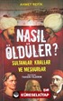 Nasıl Öldüler?