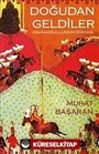 Doğudan Geldiler: Osmanoğullarının Dünyası