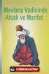 Mevlana Vadisinde Ahlak ve Marifet