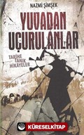 Yuvadan Uçurulanlar Tarihe Tanık Hikayeler