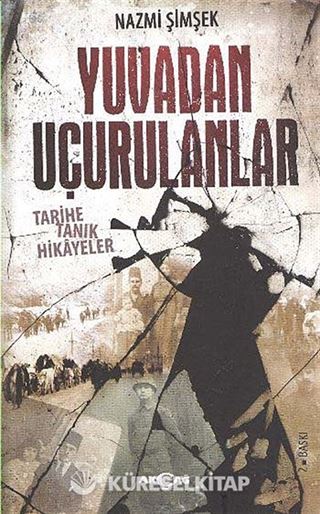 Yuvadan Uçurulanlar Tarihe Tanık Hikayeler