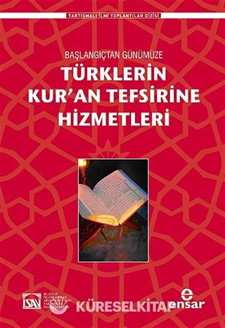 Başlangıçtan Günümüze Türklerin Kur'an Tefsirine Hizmetleri