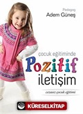 Çocuk Eğitiminde Pozitif İletişim