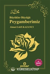 Büyükler Büyüğü Peygamberimiz