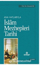 Ana Hatlarıyla İslam Mezhepleri Tarihi