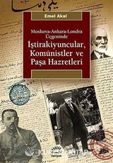 İştirakiyuncular, Komünistler ve Paşa Hazretleri
