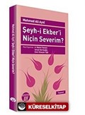 Şeyh-i Ekber'i Niçin Severim?