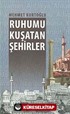 Ruhumu Kuşatan Şehirler