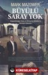 Büyülü Saray Yok