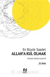 Allah'a Kul Olmak En Büyük Saadet