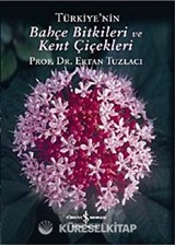 Türkiye'nin Bahçe Bitkileri ve Kent Çiçekleri