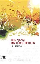 Her Yazıyı Bir Türkü Bekler