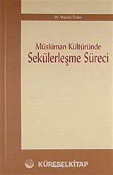 Müslüman Kültüründe Sekülerleşme Süreci