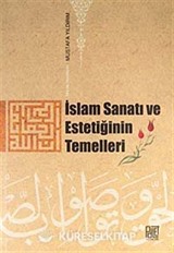 İslam Sanatı ve Estetiğinin Temelleri