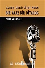 Sahne Gericisi'nden Bir Vaaz Bir Diyalog