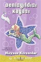 Denizyıldızı Kayası - Huysuz Korsanlar