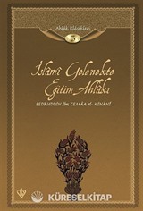 İslami Gelenekte Eğitim Ahlakı / Ahlak Klasikleri 5