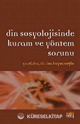 Din Sosyolojisinde Kuram ve Yöntem Sorunu