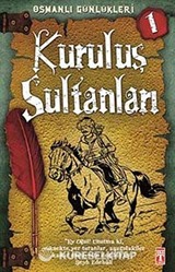 Kuruluş Sultanları / Osmanlı Günlükleri -1