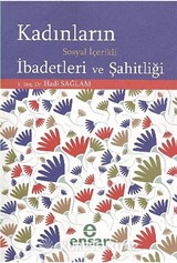 Kadınların Sosyal İçerikli İbadetleri ve Şahitliği